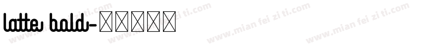 latte bold字体转换